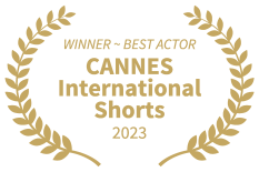 WINNER BEST ACTOR - CANNES International Shorts - 2023 GOLD